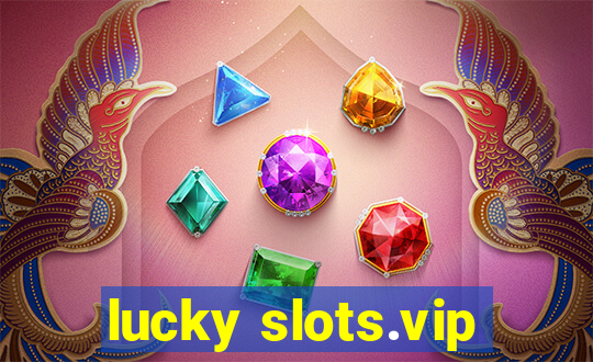 lucky slots.vip