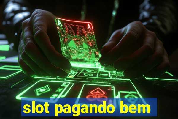 slot pagando bem