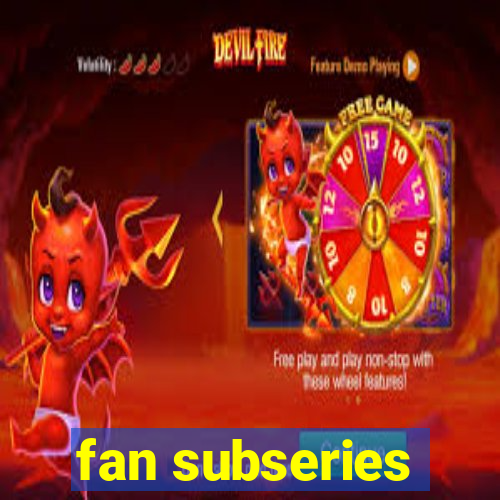 fan subseries