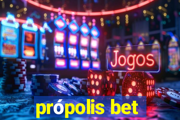 própolis bet