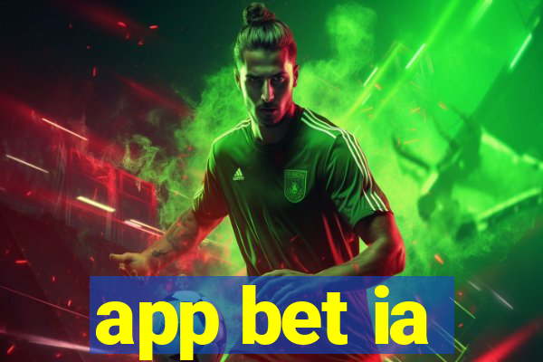 app bet ia