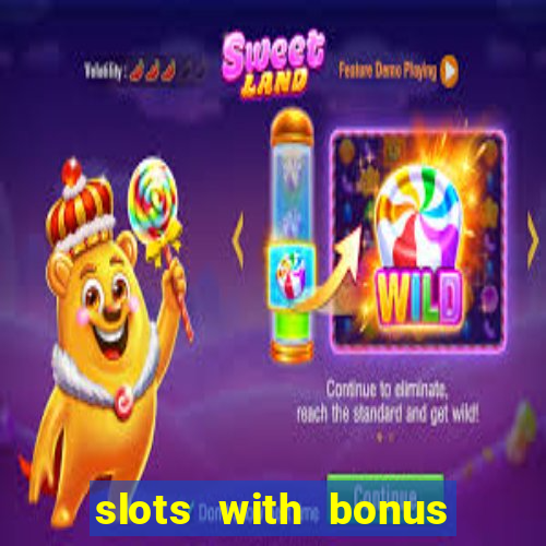 slots with bonus and free spins