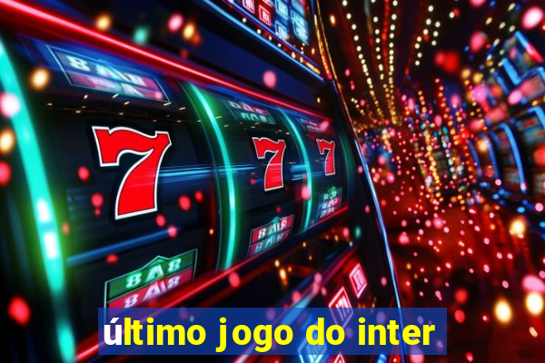 último jogo do inter