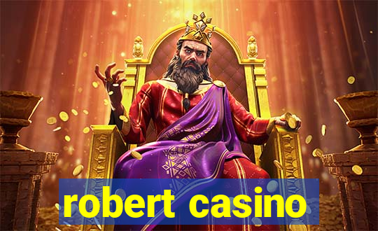 robert casino