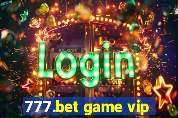 777.bet game vip