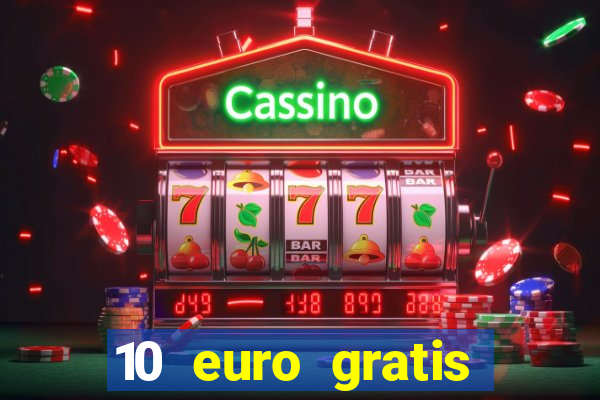 10 euro gratis ohne einzahlung casino