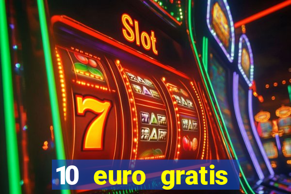 10 euro gratis ohne einzahlung casino