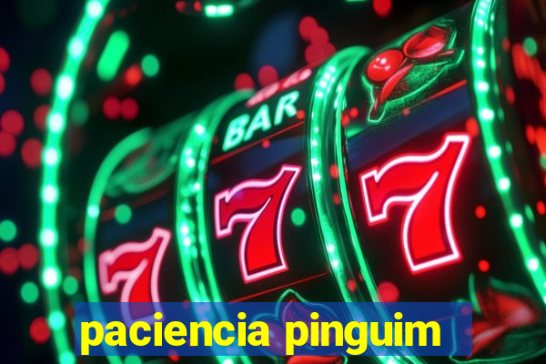 paciencia pinguim