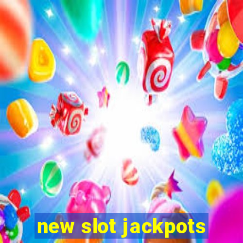 new slot jackpots