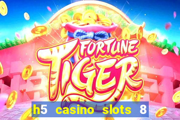 h5 casino slots 8 paga mesmo