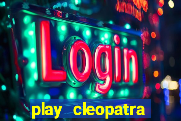 play cleopatra slots free