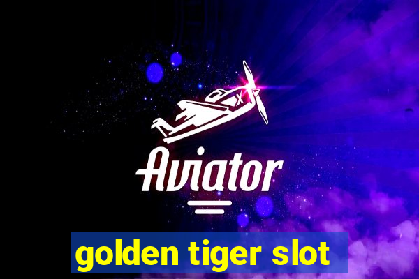 golden tiger slot