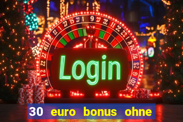 30 euro bonus ohne einzahlung casino 2021