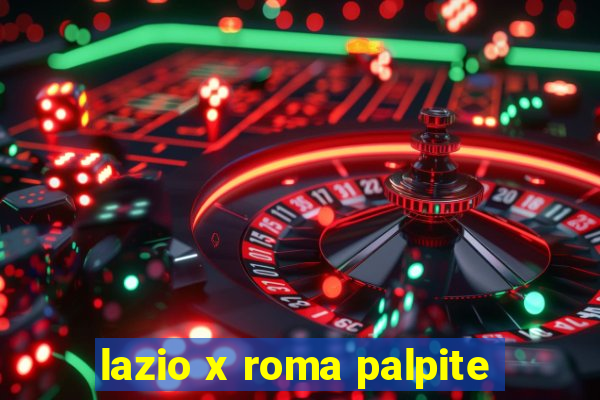 lazio x roma palpite