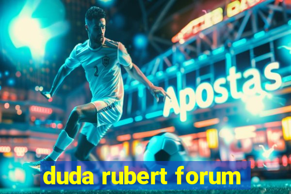 duda rubert forum