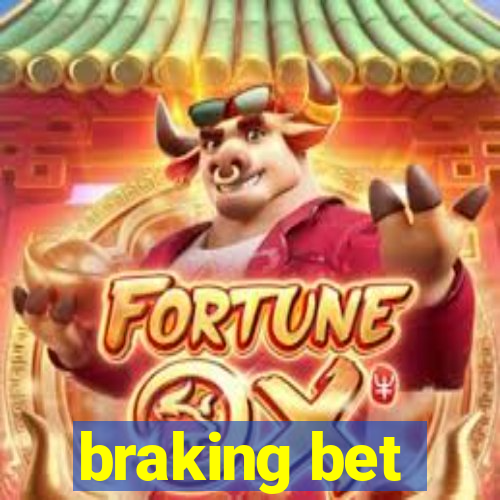 braking bet