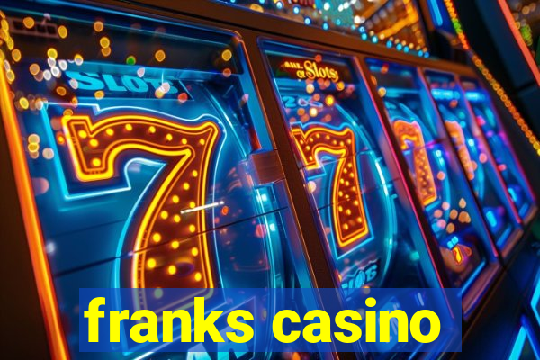 franks casino