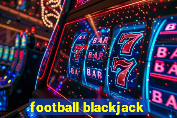 football blackjack