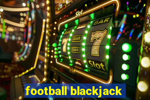 football blackjack