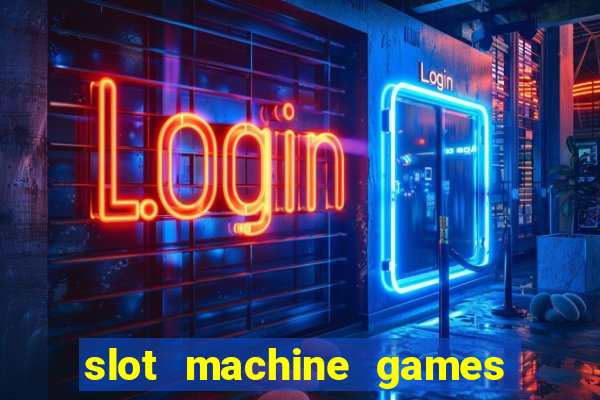 slot machine games for real money