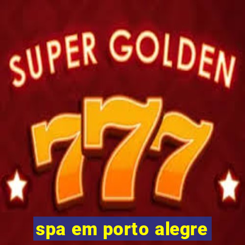 spa em porto alegre