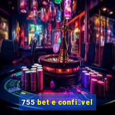 755 bet e confi谩vel