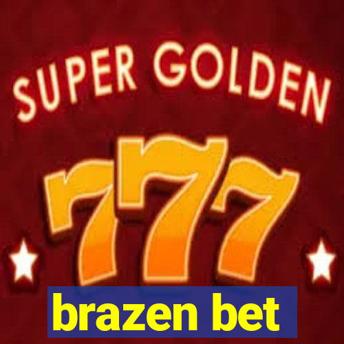 brazen bet