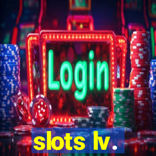 slots lv.