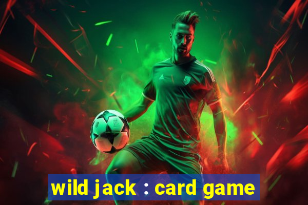 wild jack : card game