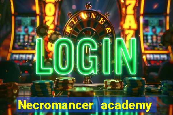 Necromancer academy and the genius summoner wiki