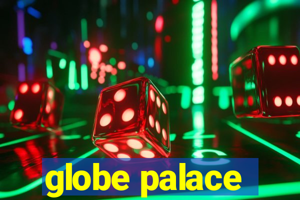 globe palace