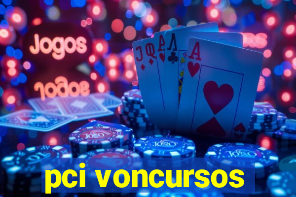 pci voncursos