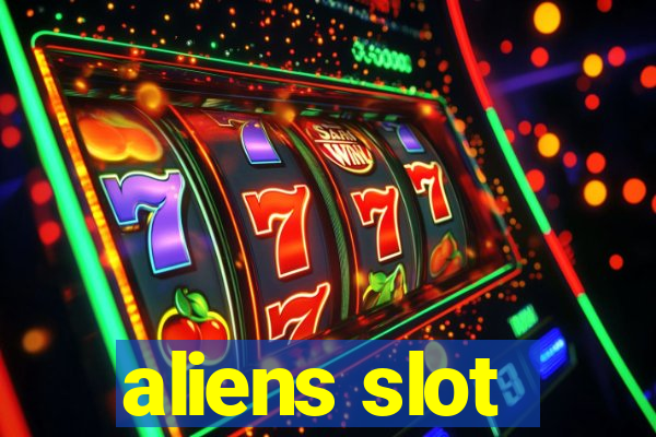 aliens slot