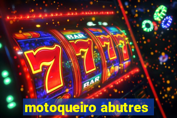 motoqueiro abutres