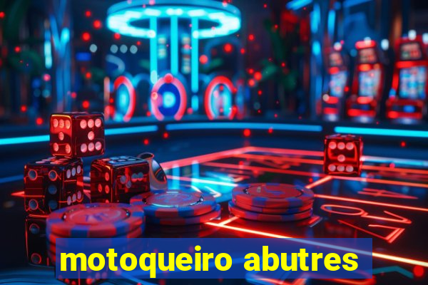 motoqueiro abutres