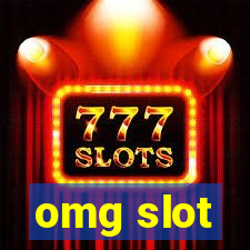 omg slot