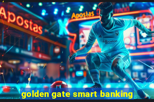 golden gate smart banking