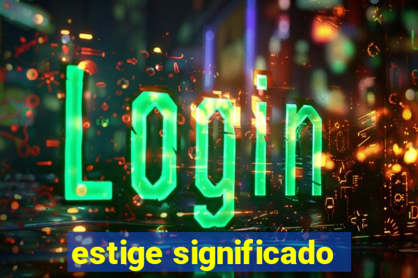 estige significado