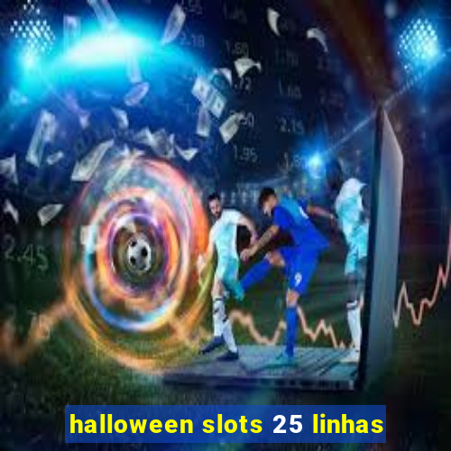 halloween slots 25 linhas