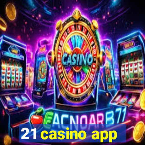 21 casino app