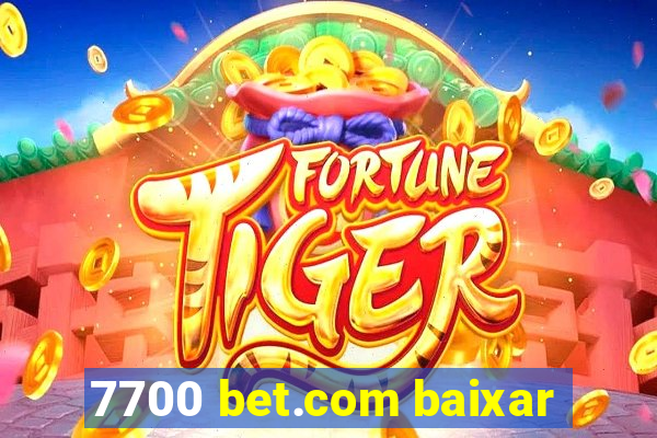 7700 bet.com baixar