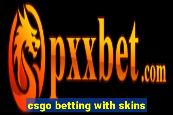 csgo betting with skins