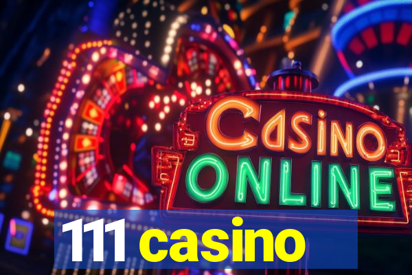 111 casino