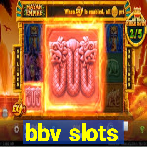 bbv slots