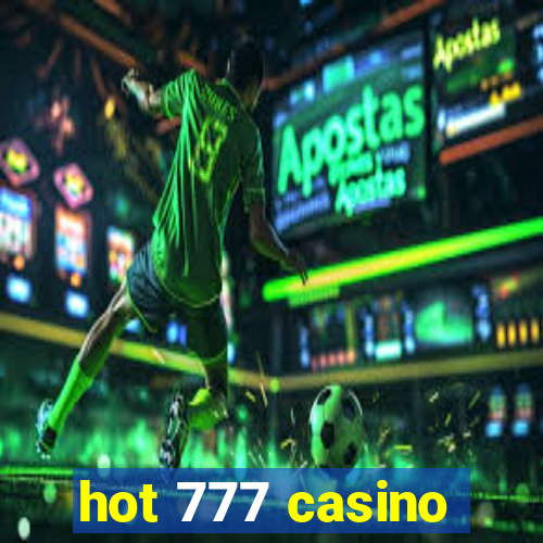 hot 777 casino