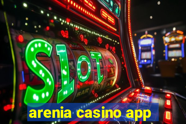 arenia casino app