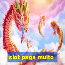 slot paga muito