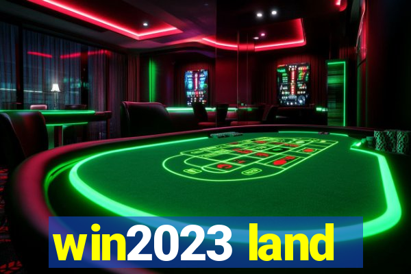 win2023 land