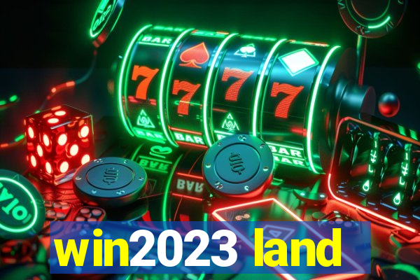 win2023 land