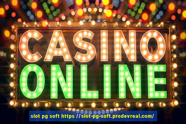 slot pg soft https //slot-pg-soft.prodevreal.com/